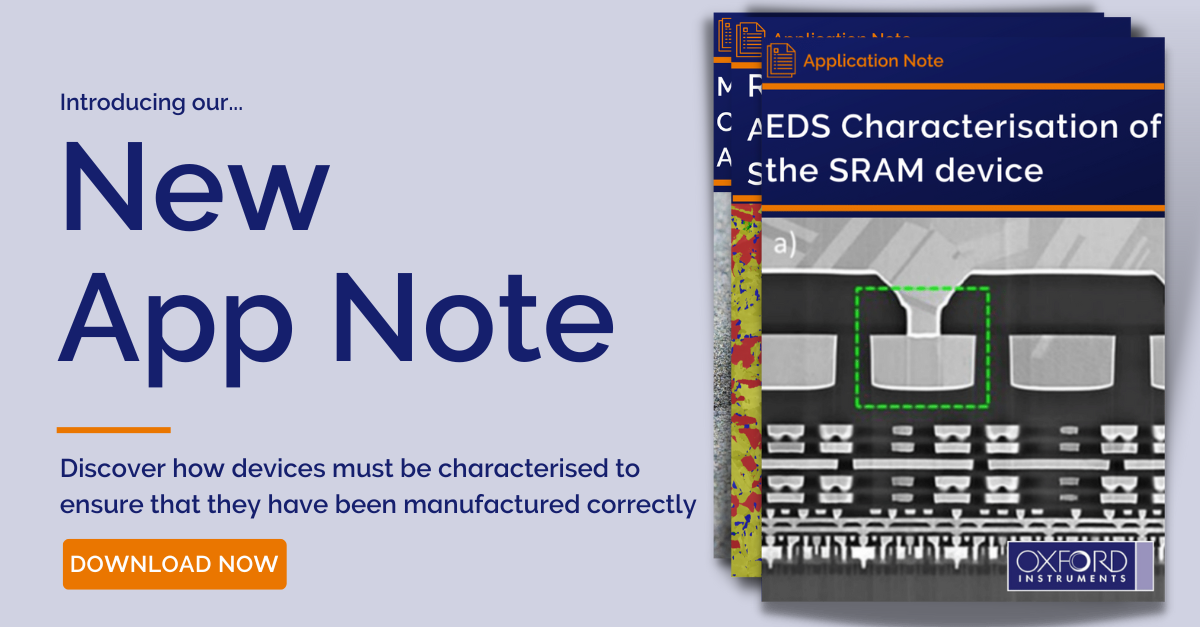 Edsm Lab SRAM器件的EDS表征 - Nanoanalysis - 牛津仪器